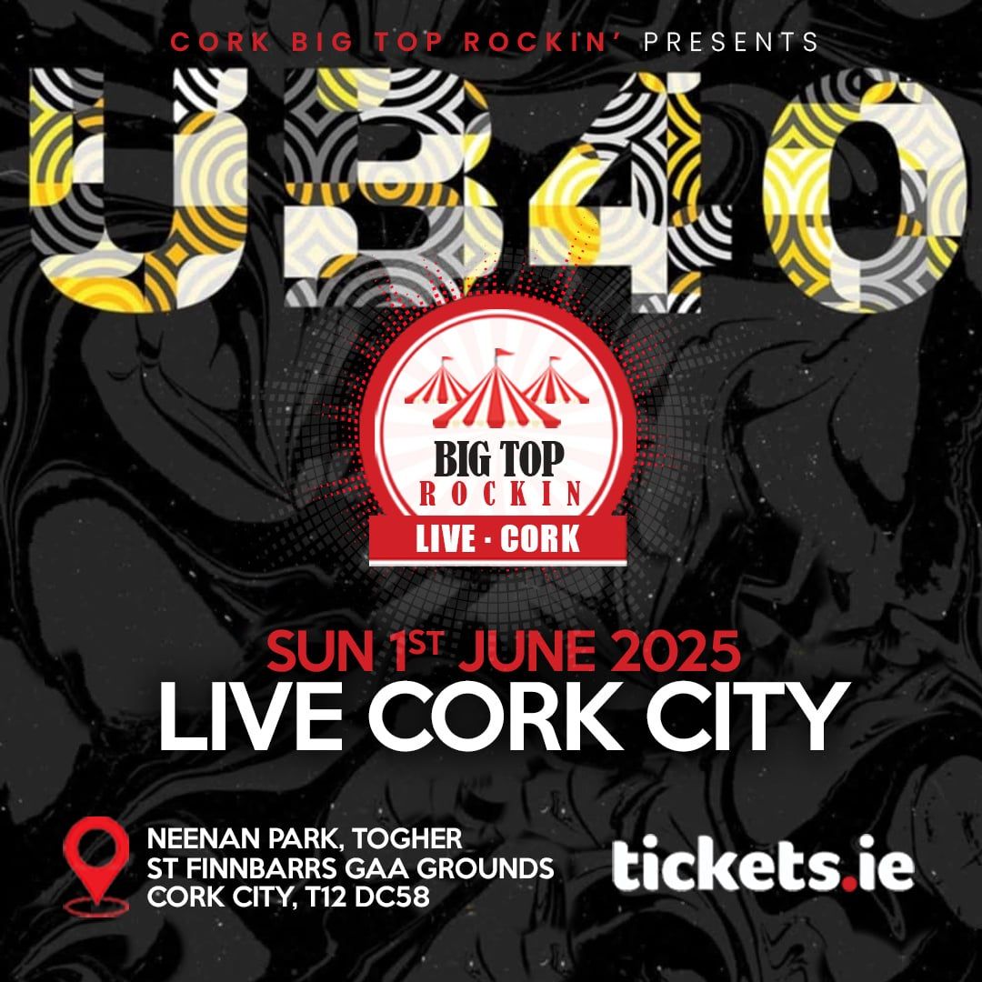 UB40 - Big Top Rockin Cork June 2025